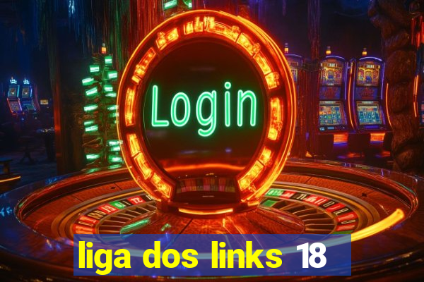 liga dos links 18